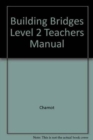 Building Bridges : Teacher's Manual Level 2 - Book