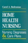 Home Health Nursing : Nursing Diagnosis And Care Plans - Book