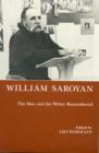 William Saroyan : The Man and the Writer Remembered - Book
