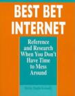 Best Bet Internet : Reference and Research When You Don't Have Time to Mess Around - Book