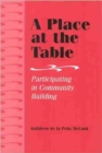 A Place at the Table : Participating in Community Building - Book