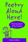 Poetry Aloud Here! : Sharing Poetry with Children in the Library - Book