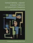 Transforming Library Service Through Information Commons : Case Studies for the Digital Age - Book
