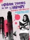 Urban Teens in the Library : Research and Practice - Book