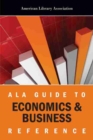ALA Guide to Economics & Business Reference - Book