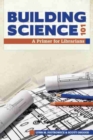 Building Science 101 : A Primer for Librarians - Book