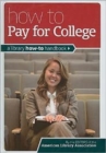 How to Pay for College : A Library How-To Handbook - Book