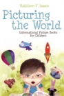 Picturing the World : Informational Picture Books for Children - Book
