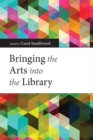 Bringing the Arts into the Library - Book