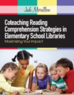 Coteaching Reading Comprehension Strategies in Elementary School Libraries : Maximizing Your Impact - Book