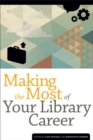 Making the Most of Your Library Career - Book