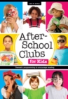 After-School Clubs for Kids : Thematic Programming to Encourage Reading - Book