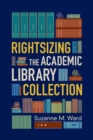 Rightsizing the Academic Library Collection - Book