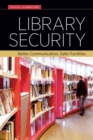 Library Security : Better Communication, Safer Facilities - Book