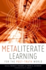 Metaliterate Learning for the Post-Truth World - Book
