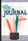 This Journal Is Overdue - Book