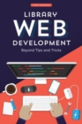 Library Web Development : Beyond Tips and Tricks - Book