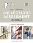 The Complete Collections Assessment Manual : A Holistic Approach - Book