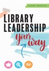 Library Leadership Your Way - Book