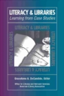 Literacy and Libraries : Learning from Case Studies - Book