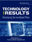 Technology for Results : Developing Service-based Plans (PLA Results Series) - Book