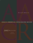 Anglo-American Cataloguing Rules, 2002 Revision, 2005 Update - Book