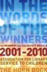 In the Words of the Winners : The Newbery and Caldecott Medals, 2001-2010 - Book