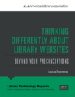 Thinking Differently About Library Websites : Beyond Your Preconceptions - Book