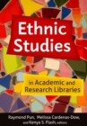 Ethnic Studies in Academic and Research Libraries - Book