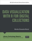 Data Visualization with R for Digital Collections - Book