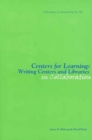 Centers for Learning : Writing Centers and Libraries in Collaboration - Book