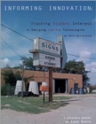 Informing Innovation : Tracking Student Interest in Emerging Library Technologies at Ohio University - Book