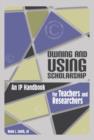 Owning and Using Scholarship : An IP Handbook for Teachers and Researchers - Book