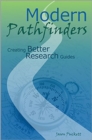 Modern Pathfinders : Creating Better Research Guides - Book