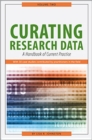 Curating Research Data, Volume Two : A Handbook of Current Practice - Book
