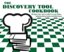 The Discovery Tool Cookbook : Recipes for Successful Lesson Plans - Book
