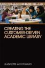 Creating the Customer-Driven Academic Library - eBook