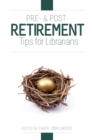 Pre- and Post-Retirement Tips for Librarians - eBook