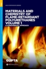 Materials and Chemistry of Flame-Retardant Polyurethanes Volume 1 : A Fundamental Approach - Book