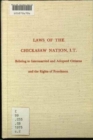 Laws of the Chickasaw Nation, I.T., Relating to Intermarried and Adopted Citizens and the Rights of Freedmen (The Constitutions and Laws of the, 12) - Book