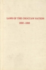 Laws of the Choctaw Nation Passed at the Regular Session of the General Council Convened at Tushka Humma Oct 1892 (Constitutions & Laws of the Americ) - Book