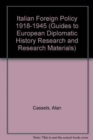 Italian Foreign Policy 1918-1 (Guides to European diplomatic history research and research materials) - Book