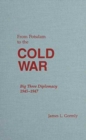 From Potsdam to the Cold War : Big Three Diplomacy 1945-1947 - Book