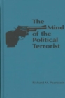The Mind of the Political Terrorist - Book