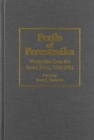 Perils of Perestroika : Viewpoints from the Soviet Press, 1989-1991 - Book