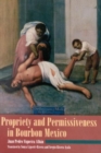 Propriety and Permissiveness in Bourbon Mexico - Book