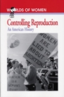 Controlling Reproduction : An American History - Book