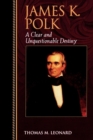James K. Polk : A Clear and Unquestionable Destiny - Book