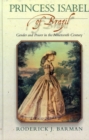 Princess Isabel of Brazil : Gender and Power in the Nineteenth Century - Book