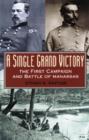 A Single Grand Victory : The First Campaign and Battle of Manassas - Book